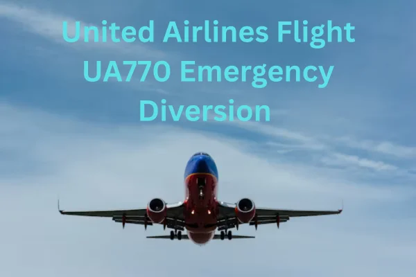 United Airlines Flight UA770 Emergency Diversion: A Detailed Timeline